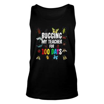 Bugging My Teacher For 100 Days Bugs 100Th Day Student Unisex Tank Top | Mazezy