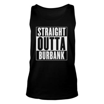 Burbank Straight Outta Burbank Gift Unisex Tank Top | Mazezy