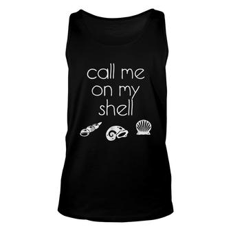 Call Me On My Shell Mermaid Unisex Tank Top | Mazezy