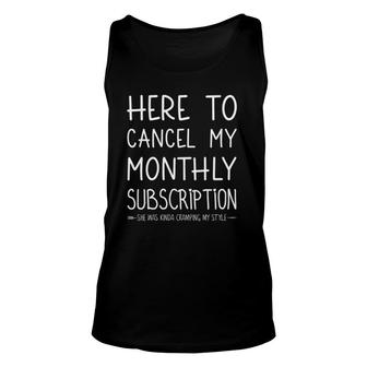 Womens Here To Cancel My Monthly Subscription Uterus Hysterectomy V-Neck Tank Top | Mazezy AU