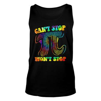 Cant Stop Pi Wont Stop Math Pi Day Funny Maths Club Unisex Tank Top - Thegiftio