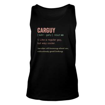 Carguy Definition All Knowing About Car Ridiculously Good Looking Unisex Tank Top - Thegiftio UK