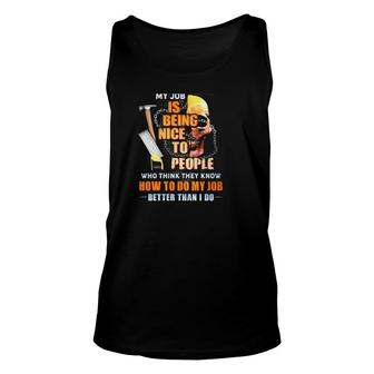 Carpenter Gift Being Nice To People Who Think They Know How To Do My Job Sarcastic Skull Carpentry Tools Unisex Tank Top