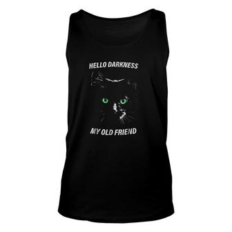 Cat Hello Darkness My Old Friend Black Cat Love Gift Unisex Tank Top - Thegiftio