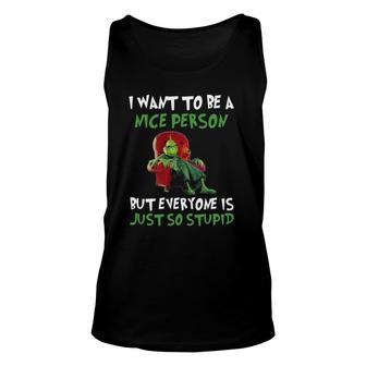 Cat I Want To Be A Nice Person - Everyone Is Just So Stupid Unisex Tank Top | Mazezy