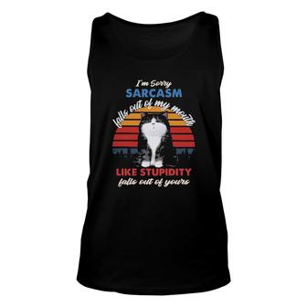 Cat I'm Sorry Sarcasm Falls Out Of My Mouth Like Stupidity Falls Out Of Yours Vintage Tank Top | Mazezy