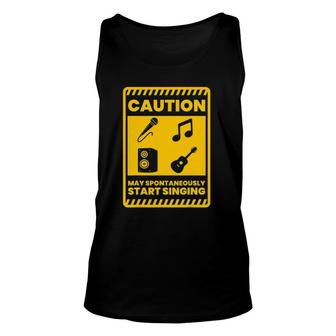Caution May Spontaneously Start Singing Singer Musician Unisex Tank Top | Mazezy
