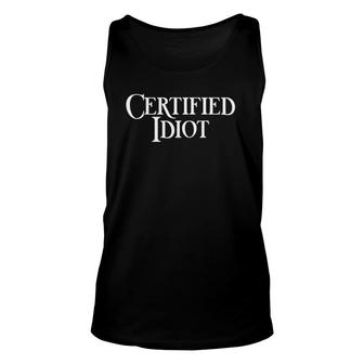 Certified Idiot Professional Idiot Short Sleeve Unisex Tank Top | Mazezy