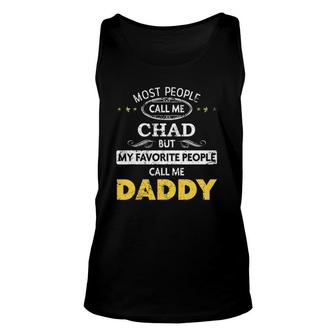 Chad  My Favorite People Call Me Daddy Unisex Tank Top