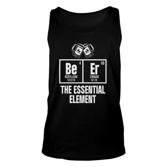 Chemical Engineer Beer Essential Element Engineering Gifts Unisex Tank Top | Mazezy