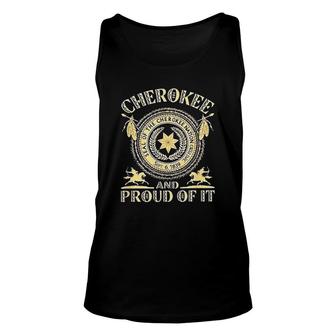 Cherokees Native American And Proud Of It Unisex Tank Top | Mazezy