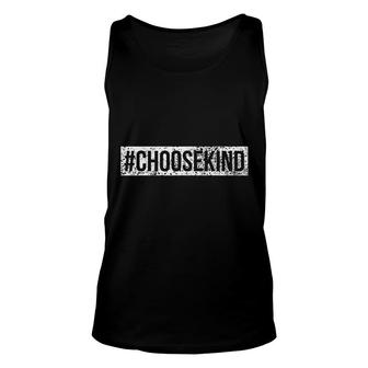 Choose Kind Hashtag Choosekind Unisex Tank Top | Mazezy