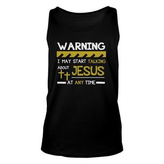 Christian Design Warning I May Start Talking About Jesus Unisex Tank Top | Mazezy CA