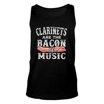 Clarinets Are The Bacon Of Music Funny Clarinet Player Unisex Tank Top | Mazezy
