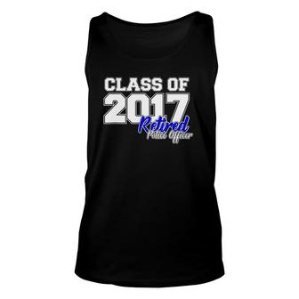 Class Of 2017 Gift Retired Police Officer Retirement Unisex Tank Top | Mazezy