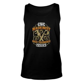 Cnc Machinist Have Tolerance Issues Unisex Tank Top | Mazezy