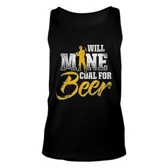 Coal Miner For Beer Funny Mining Worker Gifts Unisex Tank Top - Thegiftio