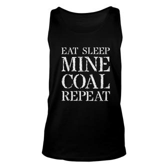 Coal Miner Gift For Coal Mining Eat Sleep Mine Coal Unisex Tank Top - Thegiftio