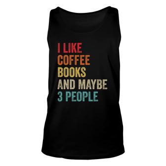 I Like Coffee Books & Maybe 3 People Book Reading Lover Tank Top | Mazezy UK