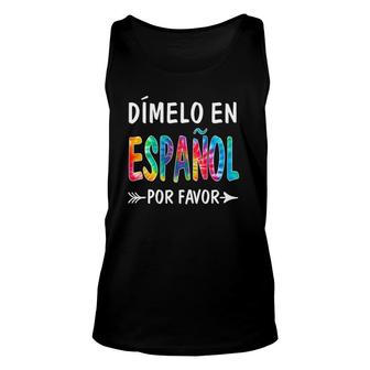 Colorful Dimelo En Espanol Por Favor Spanish Teacher Unisex Tank Top | Mazezy