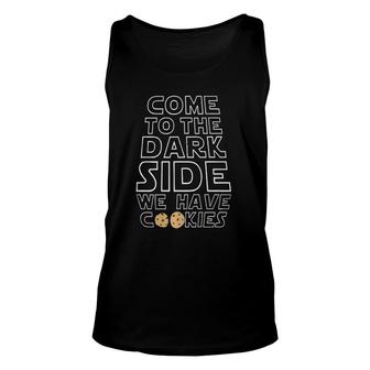 Come To The Dark Side We Have Cookies Funny Premium Unisex Tank Top | Mazezy