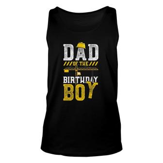 Construction Worker Dad Of The Birthday Boy - Birthday Unisex Tank Top | Mazezy