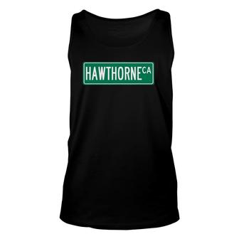 Cool And Trendy Hawthorne Ca Street Sign Unisex Tank Top | Mazezy