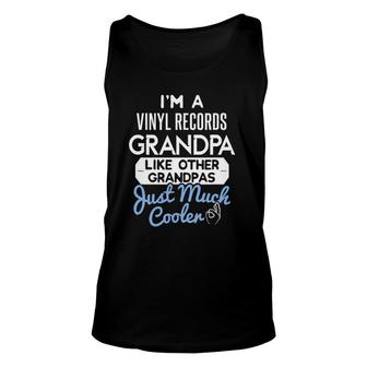 Cool Fathers Day Vinyl Records Grandpa Unisex Tank Top | Mazezy