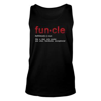 Cool Fun Uncle Fun Cle Like A Dad Definition Uncle Gifts Unisex Tank Top | Mazezy