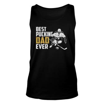Cool Hockey Dad Fathers Day Pucking Dad Ever Unisex Tank Top | Mazezy