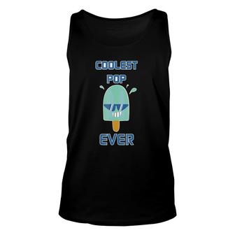 Coolest Pop Ever Funny Popsicle Ice Cream Dad Unisex Tank Top | Mazezy