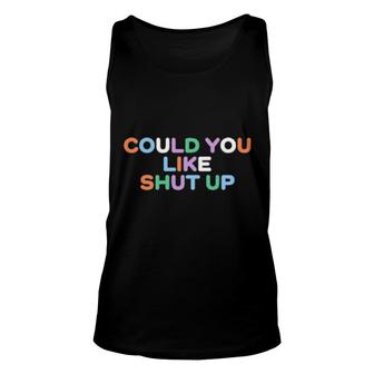 Could You Like Shut Up Anne Marie Unisex Tank Top | Mazezy