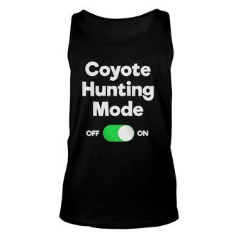 Coyote Hunting Gift Funny Hunter Mode Unisex Tank Top | Mazezy