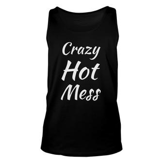 Crazy Hot Mess Gift Unisex Tank Top | Mazezy CA