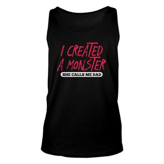 Mens I Created A Monster She Calls Me Dad Daddy Father's Day Tank Top | Mazezy