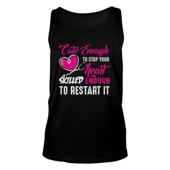 Cute Enough To Stop Your Heart Nurse Unisex Tank Top | Mazezy