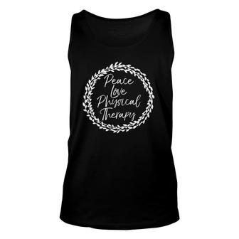 Cute Flower Design For Women Peace Love Physical Therapy Unisex Tank Top | Mazezy