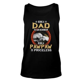 Being A Dad Is An Honor Being A Pawpaw Is Priceless Vintage Tank Top | Mazezy