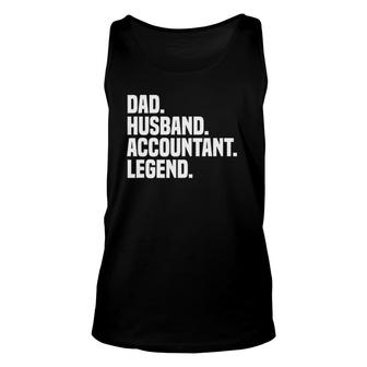 Dad Husband Accountant Legend Accounting Tax Accountant Unisex Tank Top | Mazezy