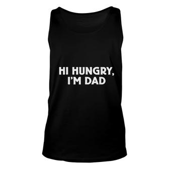 Dad Joke Hi Hungry Im Dad Unisex Tank Top | Mazezy