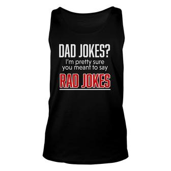 Dad Jokes I'm Pretty Sure You Mean Rad Jokes Father For Dads Tank Top | Mazezy