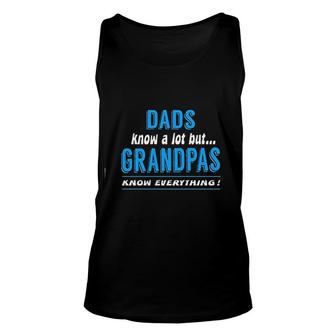 Dad Know A Lot But Grandpas Know Everything Funny Humor Dt Adult Unisex Tank Top - Thegiftio UK