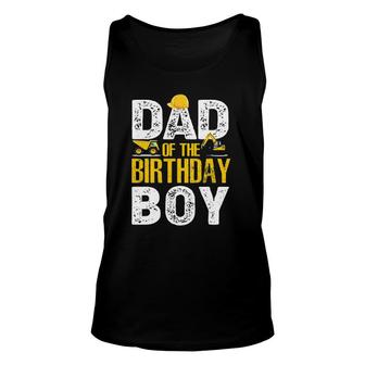 Dad Of The Bday Boy Construction Bday Party Hat Men Unisex Tank Top | Mazezy
