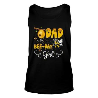 Dad Of The Bee Day Girl Hive Party Birthday Sweet Unisex Tank Top | Mazezy