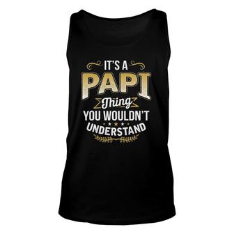 Mens Dad Tee It's A Papi Thing You Wouldn't Understand Tank Top | Mazezy