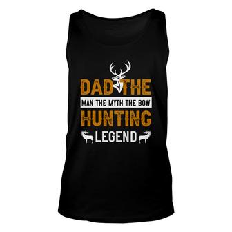 Dad The Man The Bow Hunting Lengend Man Myth Legend Fathers Day Unisex Tank Top - Thegiftio UK