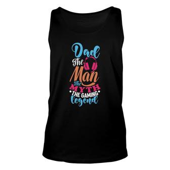 Dad The Man The Gaming Man Myth Legend Fathers Day Unisex Tank Top - Thegiftio UK