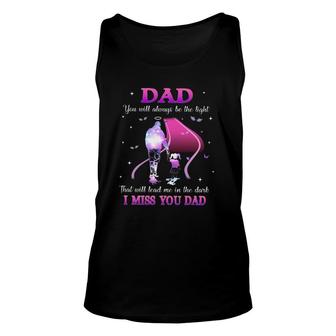 Dad You Will Always Be The Light That Will Lead Me In The Dark I Miss You Dad Tank Top | Mazezy