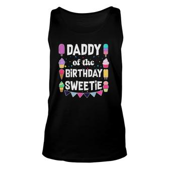 Daddy Of The Birthday Sweetie Ice Cream Cones Popsicles Tee Unisex Tank Top | Mazezy AU