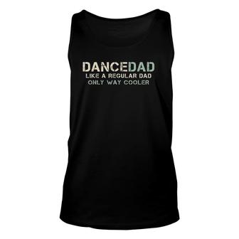 Mens Dance Dad Like A Regular Dad Only Way Cooler Dancer Father Tank Top | Mazezy